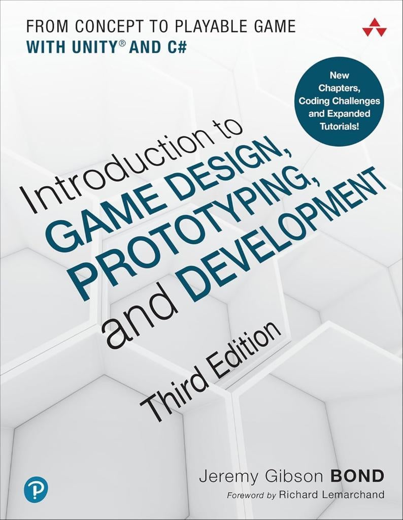 Introduction to Game Design, Prototyping, and Development: From Concept to Playable Game with Unity and C# 3rd Edition Jeremy Gibson Bond