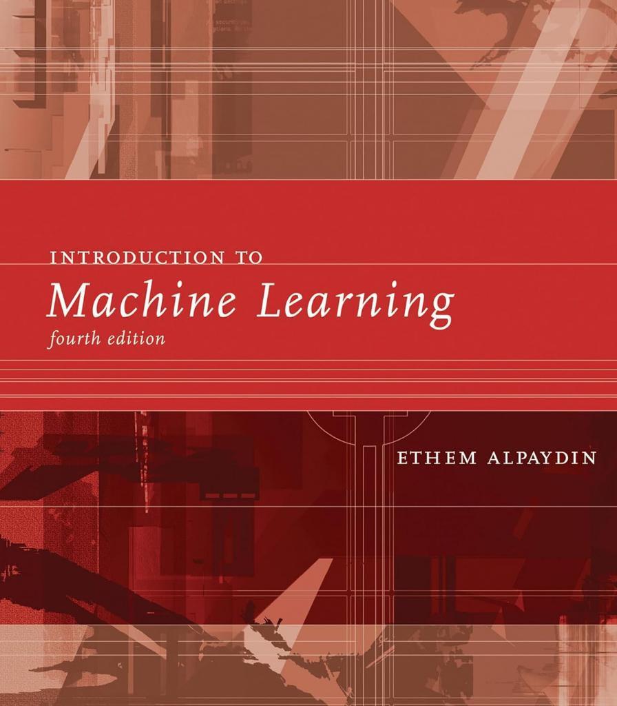 Introduction to Machine Learning 4th edition - Ethem Alpaydin