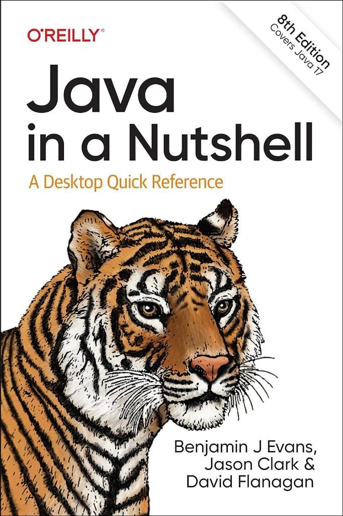 Java in a Nutshell: A Desktop Quick Reference 8th Edition Covers Java 17 Evans Clark