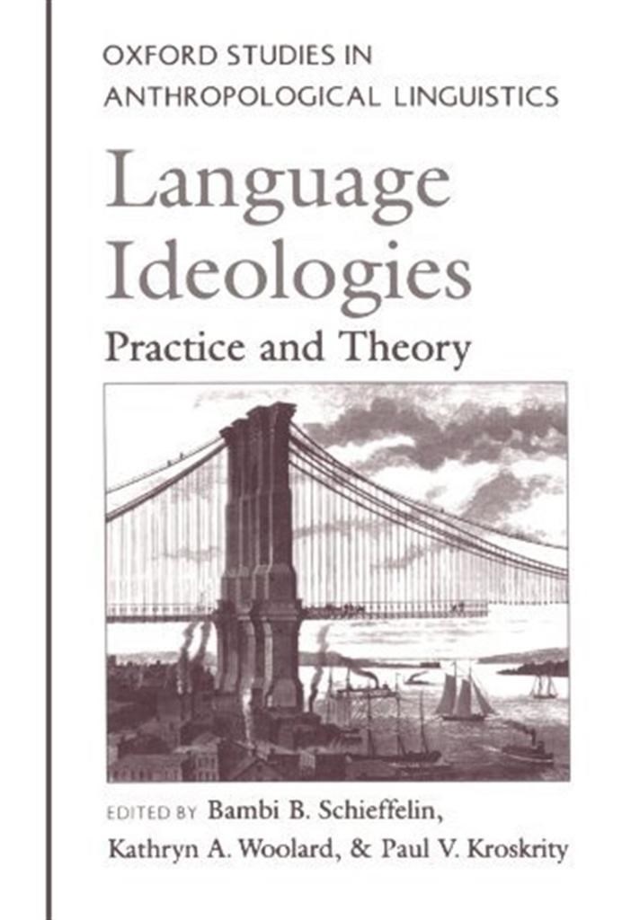 language ideologies practice and theory (schieffelin, woolard, kroskrity)