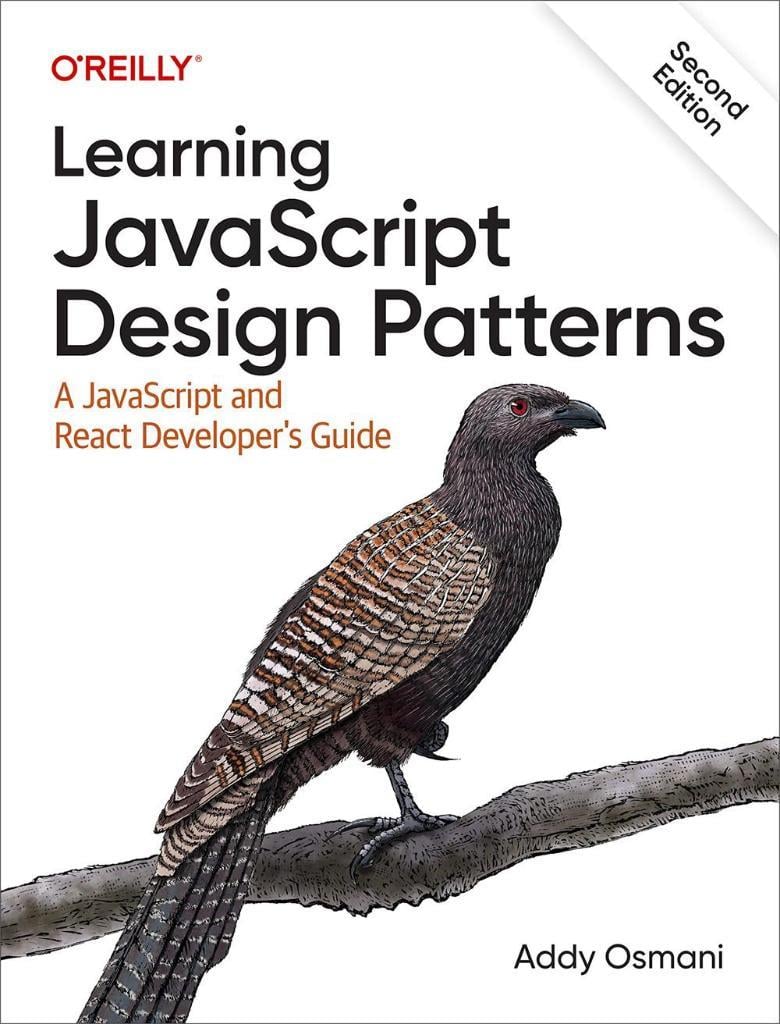 Learning JavaScript Design Patterns: A JavaScript and React Developer's Guide 2nd Edition Addy Osmani