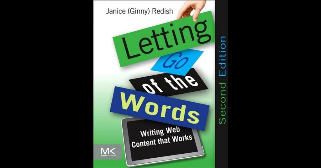 Letting Go of the Words: Writing Web Content that Works (Interactive Technologies) 2nd Edition Janice (Ginny) Redish