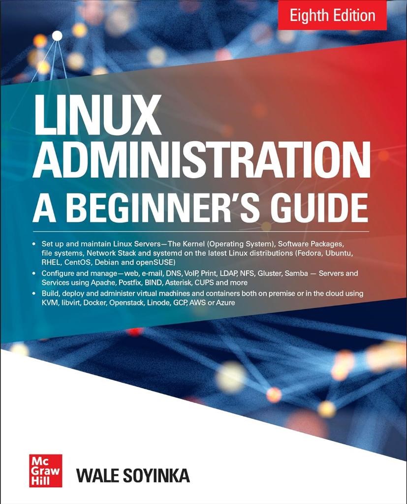 Linux Administration: A Beginner's Guide, Eighth Edition 8th Edition Wale Soyinka