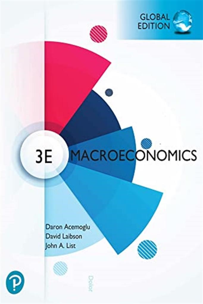 Macroeconomics (Global Edition 3rd Ed.)  Daron Acemoğlu, David Laibson, John List