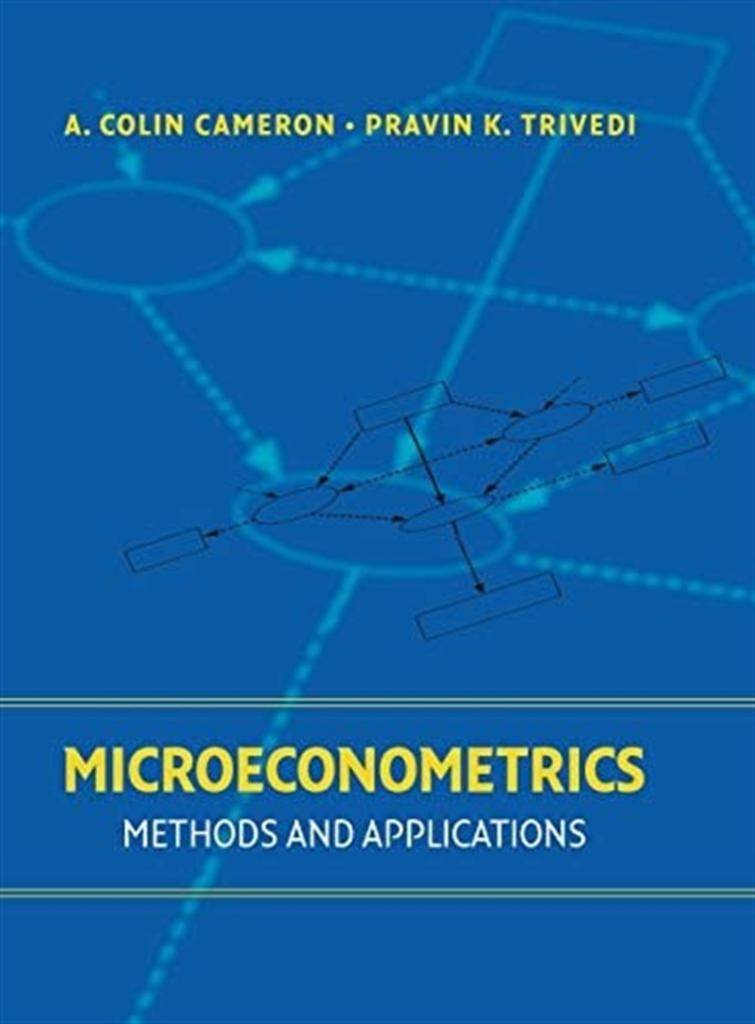 Microeconometrics: Methods and Applications (Colin Cameron, Pravin Trivedi)