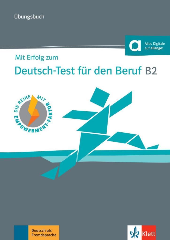 Mit Erfolg zum Deutsch-Test für den Beruf B2: Übungsbuch + Audios