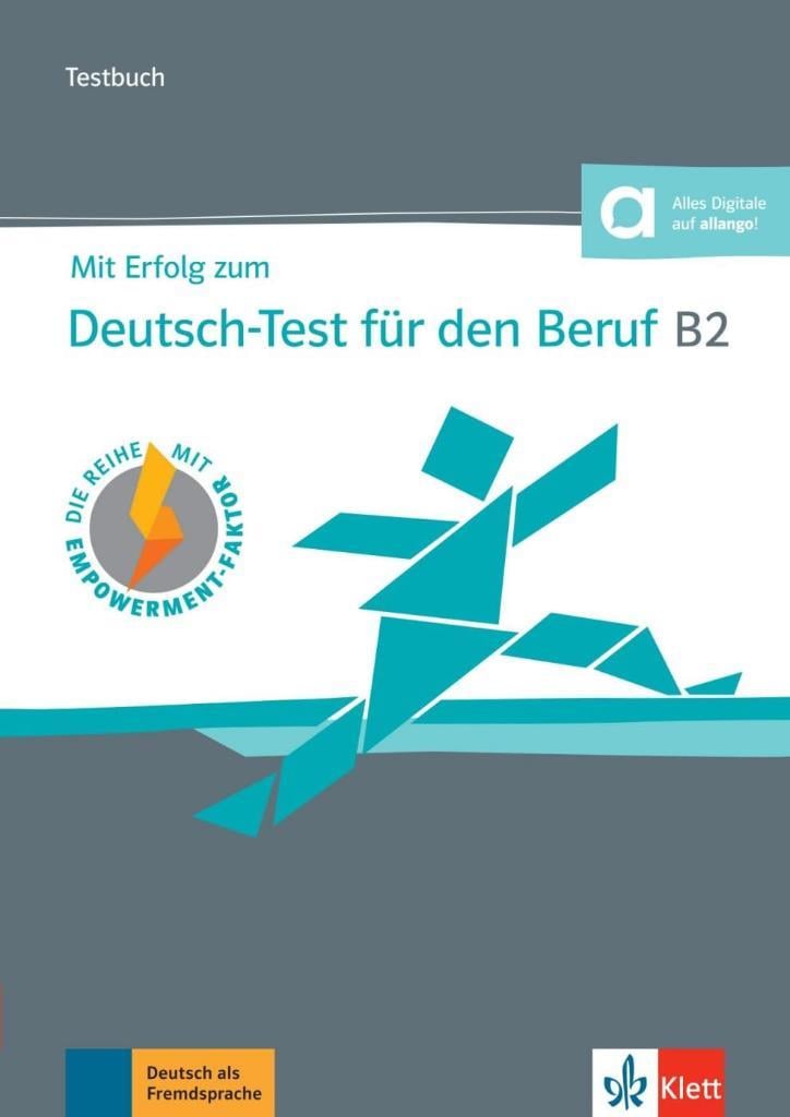 Mit Erfolg zum Deutsch-Test für den Beruf B2: Testbuch + Audios