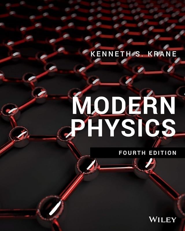 Modern Physics 4th edition Kenneth S. Krane