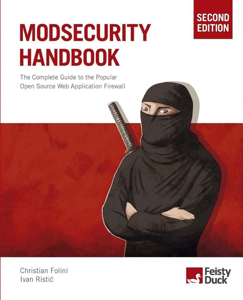 ModSecurity Handbook, Second Edition 2nd Edition ed. Ivan Ristic