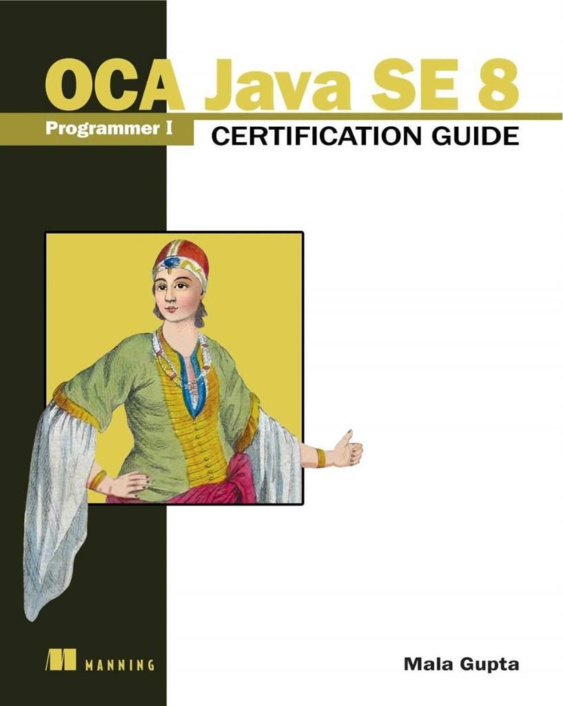 OCA Java SE 8 Programmer I Certification Guide 1st Edition