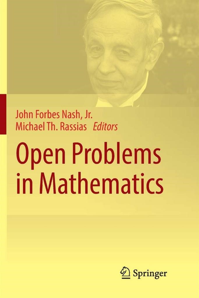 Open Problems in Mathematics (2016) John Forbes Nash, Jr., Michael Th. Rassias