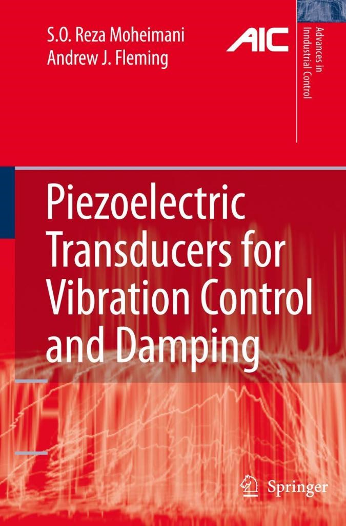 Piezoelectric Transducers for Vibration Control and Damping Advances in Industrial Control Moheimani Fleming
