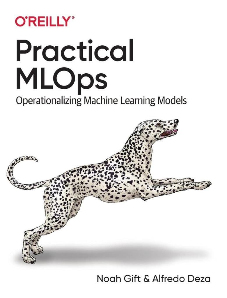 Practical MLOps: Operationalizing Machine Learning Models Gift Deza