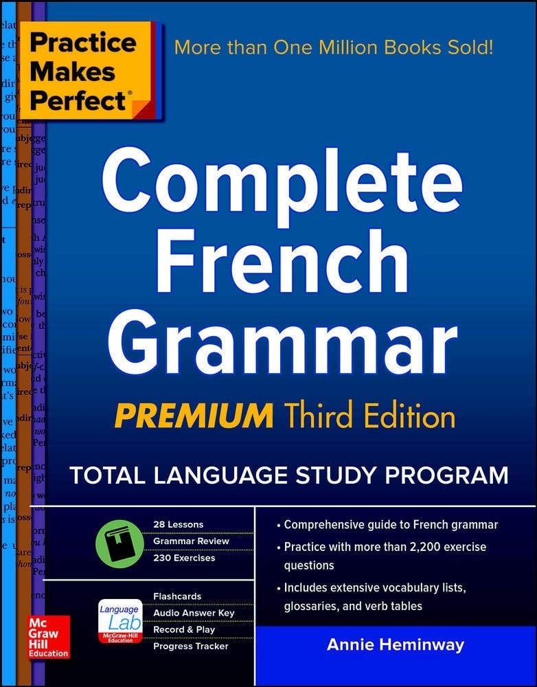 Practice Makes Perfect Complete French Grammar Premium Third Edition - Annie Heminway