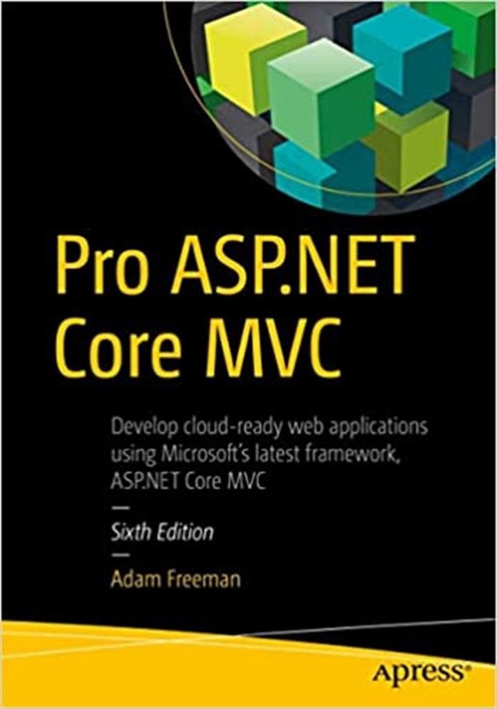 Pro ASP.NET Core MVC 6th ed. Adan Freeman