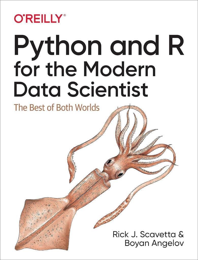 Python and R for the Modern Data Scientist: The Best of Both Worlds Scavetta Angelov