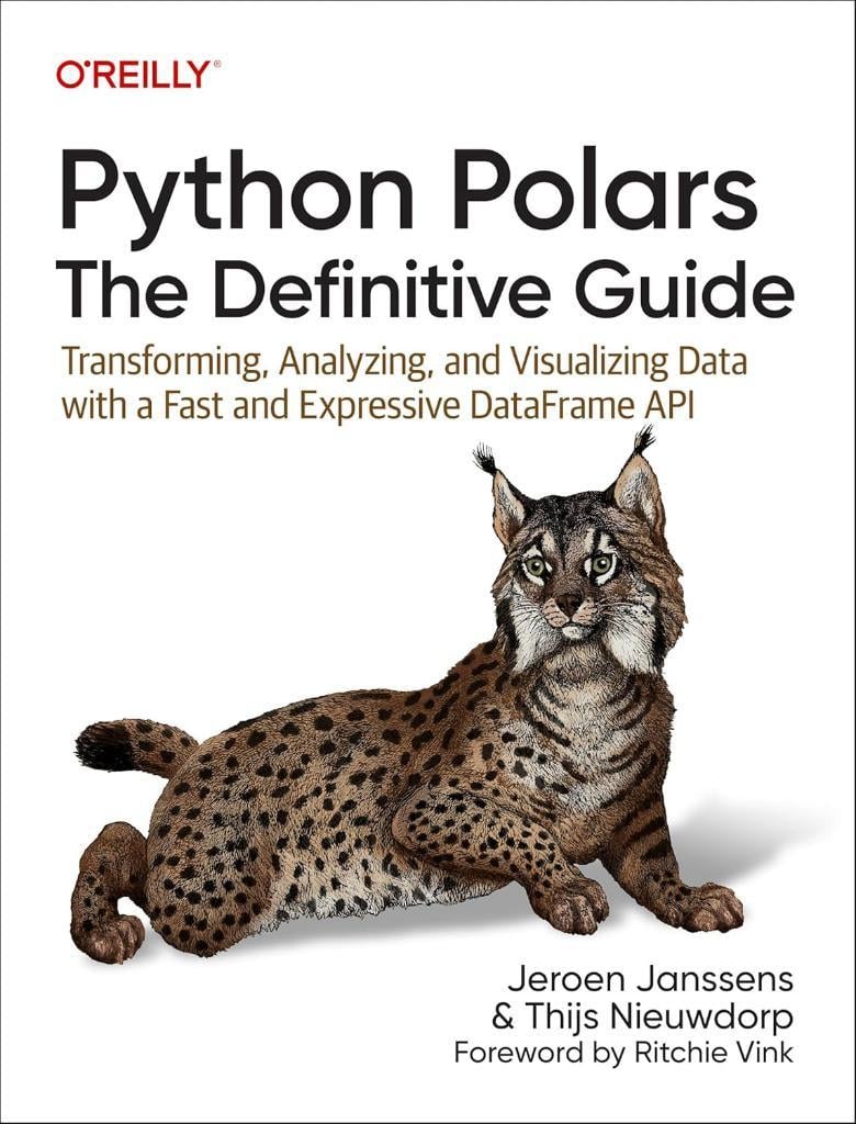 Python Polars: The Definitive Guide: Transforming, Analyzing, and Visualizing Data with a Fast and Expressive DataFrame API Janssens ieuwdorp