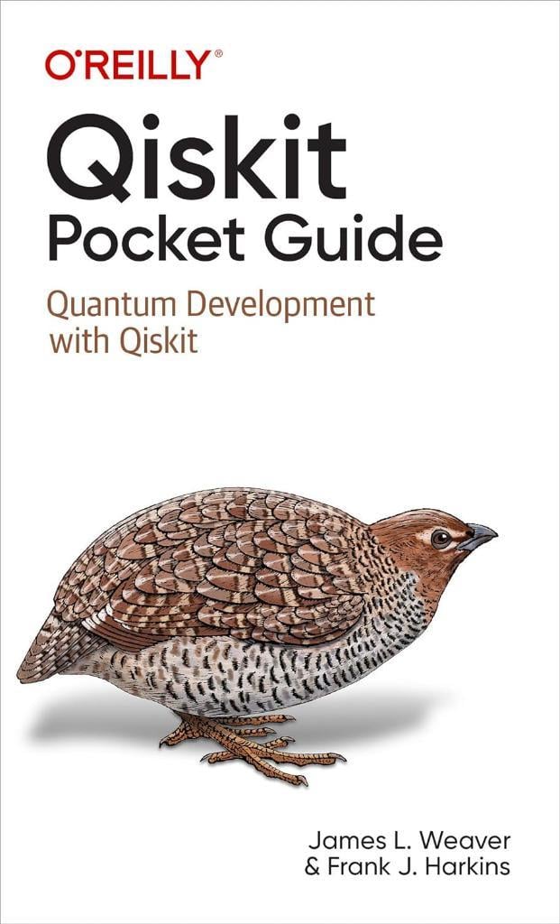 Qiskit Pocket Guide: Quantum Development with Qiskit Weaver Harkins