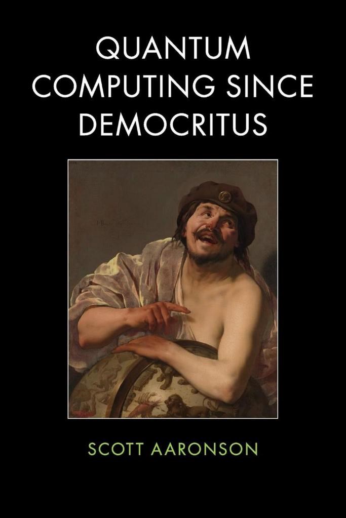 Quantum computing since Democritus (2013) Aaronson, Scott