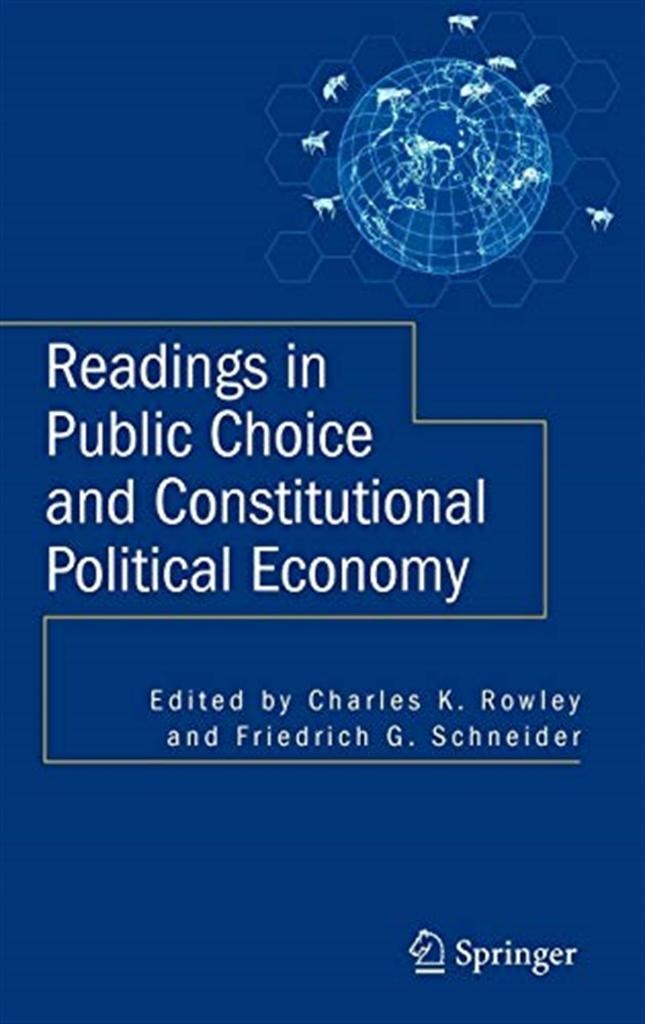 Readings in Public Choice and Constitutional Political Economy ( Rowley )