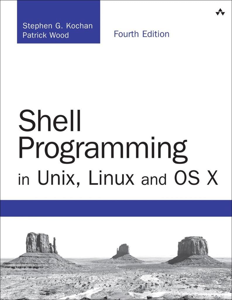 Shell Programming in Unix, Linux and OS X: 4th Ed. S. Kochan