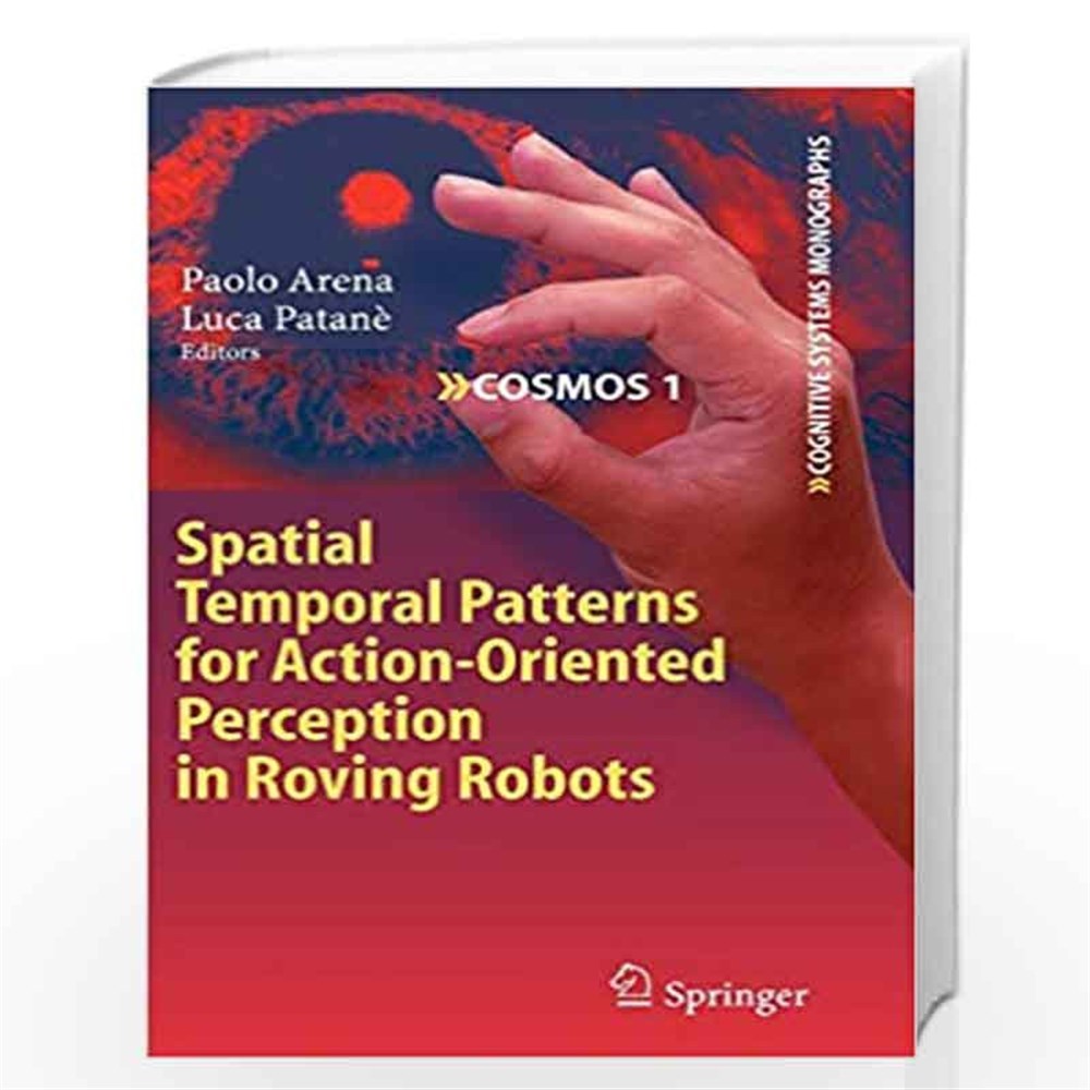 spatial temporal patterns for action-oriented perception in roving robots (arena, patane)