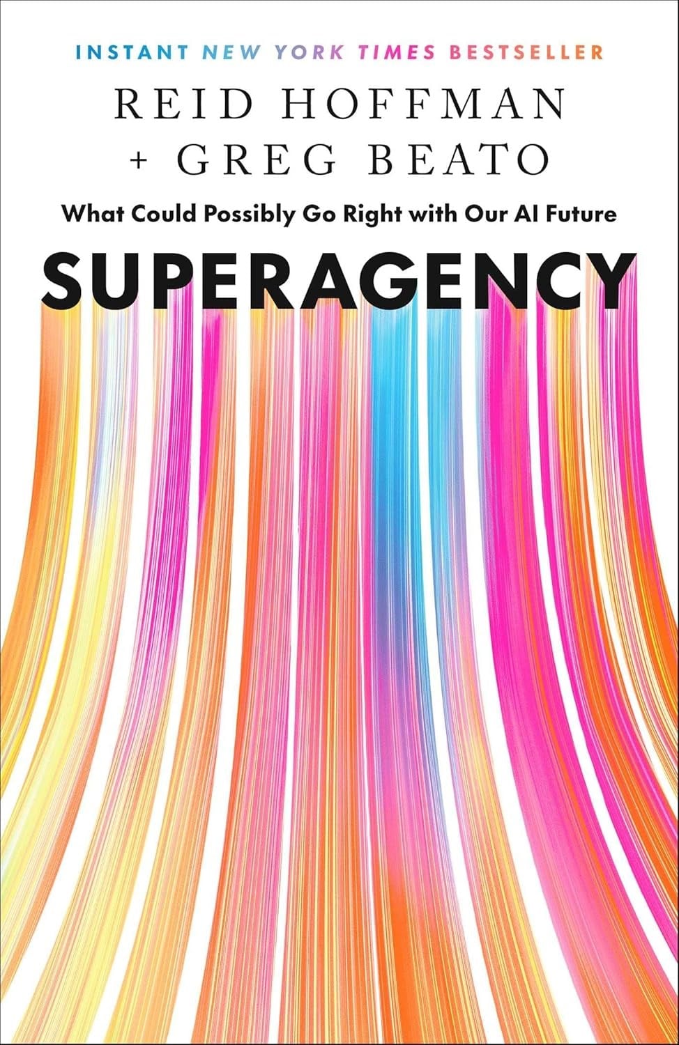 Superagency: What Could Possibly Go Right with Our AI Future Reid Hoffman Greg Beato