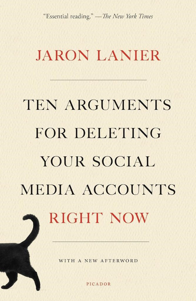 Ten Arguments for Deleting Your Social Media Accounts Right Now Jaron Lanier