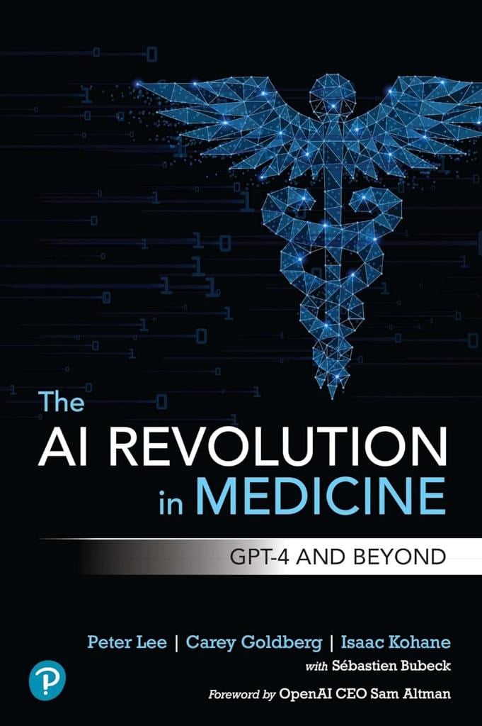 The AI Revolution in Medicine: GPT-4 and Beyond Lee Goldberg