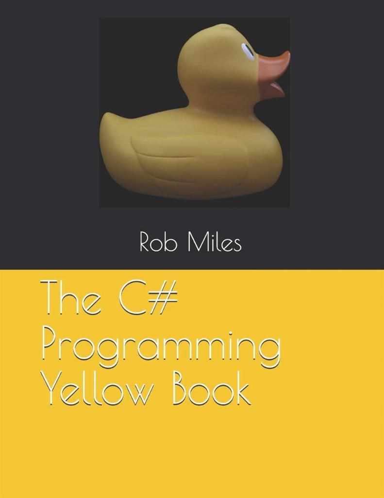 The C# Programming Yellow Book: Learn to program in C# from first principles Paperback – October 19, 2018