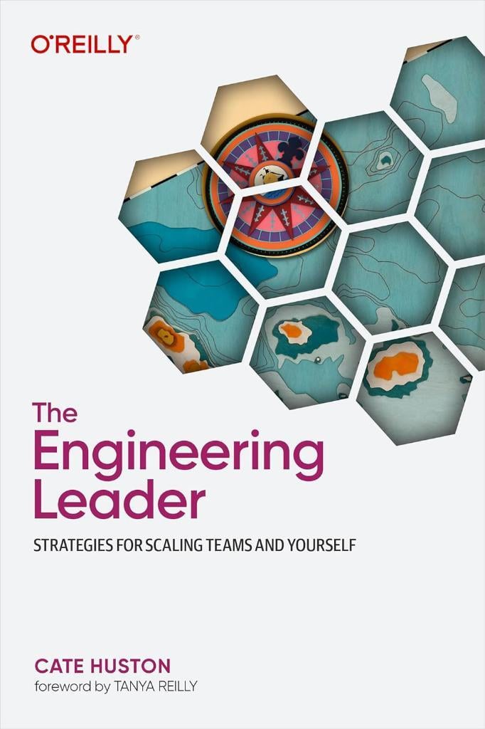 The Engineering Leader: Strategies for Scaling Teams and Yourself Cate Huston