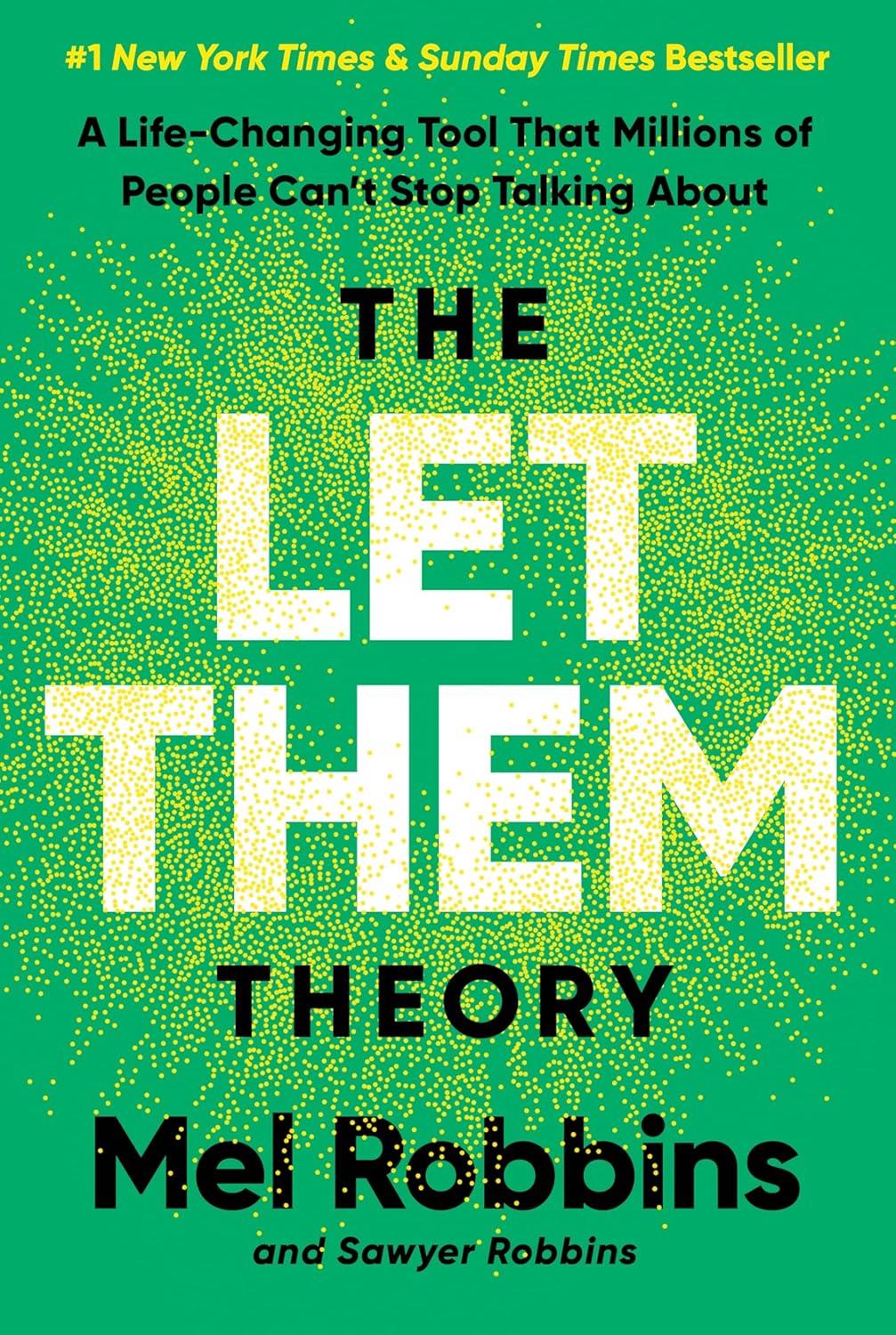 The Let Them Theory: A Life-Changing Tool That Millions of People Can’t Stop Talking About - Mel Robbins