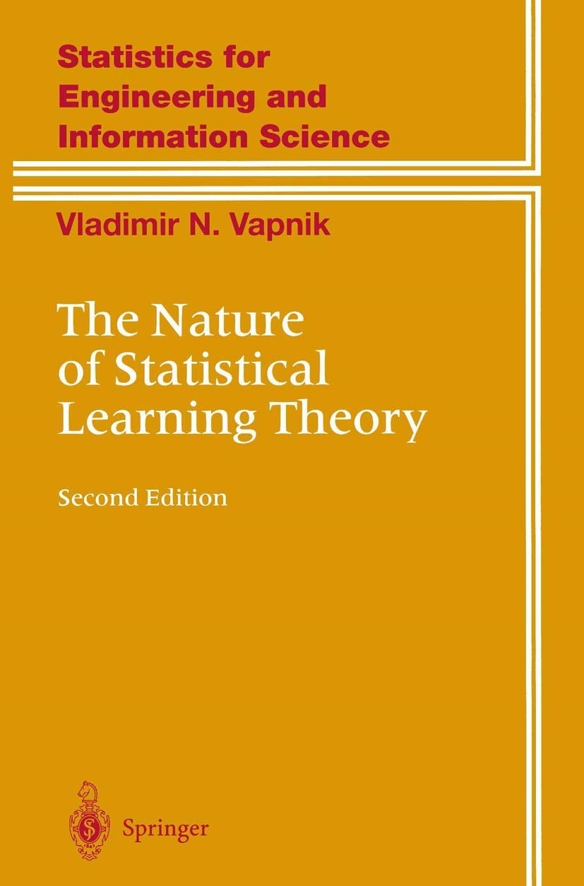 The Nature of Statistical Learning Theory 2nd edition Vladimir Vapnik