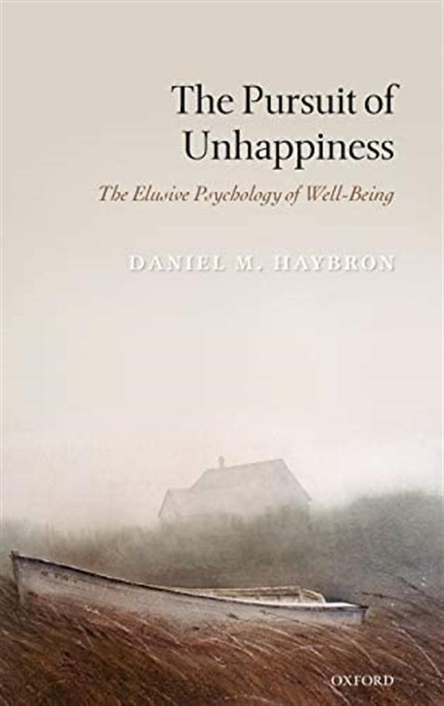 the pursuit of unhappiness (daniel haybron)