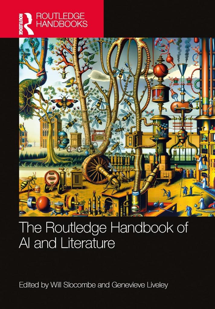 The Routledge Handbook of AI and Literature (Routledge Literature Handbooks) Slocombe Liveley