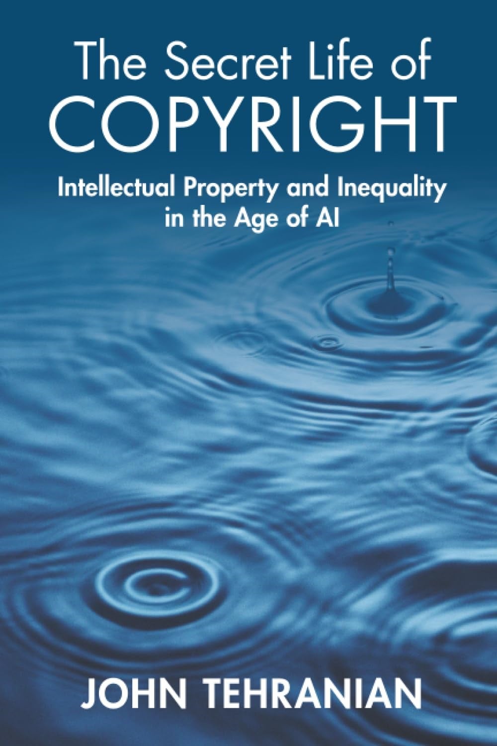 The Secret Life of Copyright John Tehranian