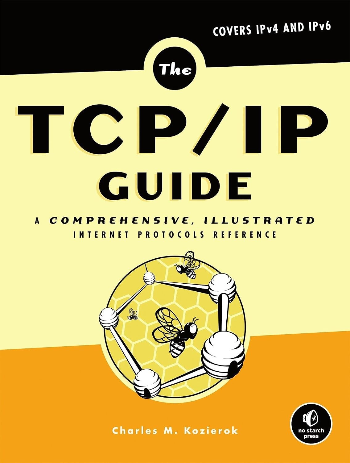 The TCP/IP Guide: A Comprehensive, Illustrated Internet Protocols Reference - Charles M. Kozierok