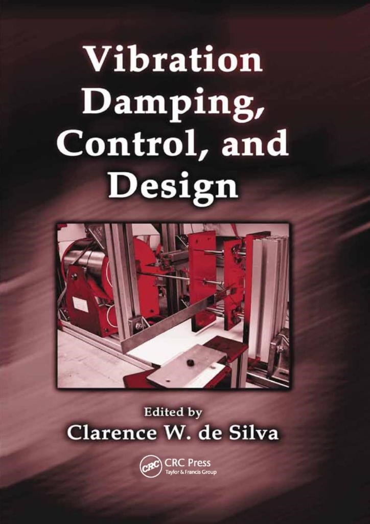 Vibration Damping, Control, and Design Clarence W. de Silva