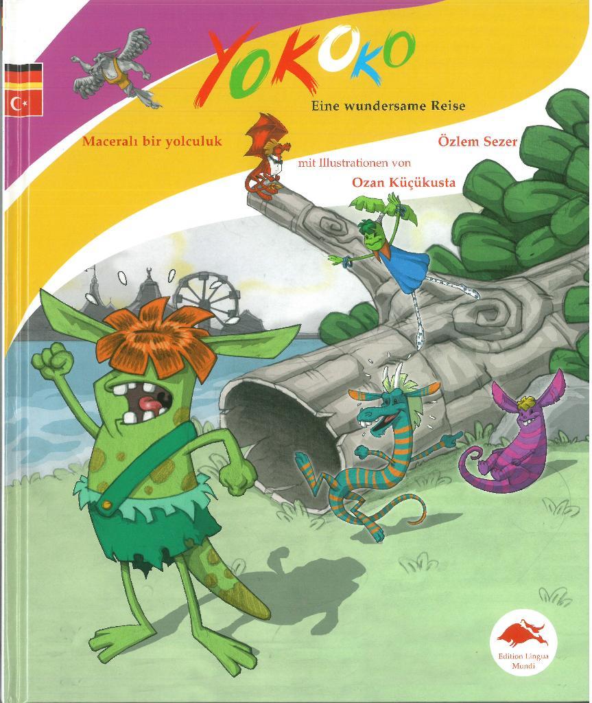 Yokoko eine Wundersame Reise / Macerli bir yolculuk Almanca - Türkçe Resimli Çocuk Kitabı Büyük Boy (Ciltli) - Özlem Sezer