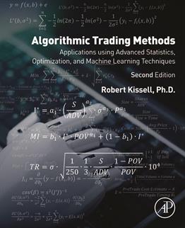 Algorithmic Trading Methods: Applications Using Advanced Statistics, Optimization, and Machine Learning Techniques 2nd Edition