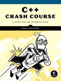 C++ Crash Course_ A Fast-Paced Introduction-No Starch Press (2019) Josh Lospinoso