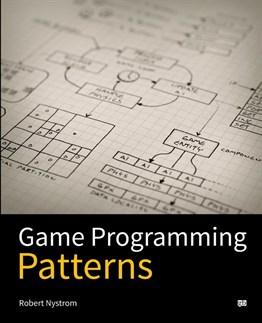 Game Programming Patterns  Robert Nystrom 