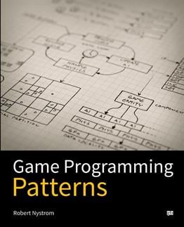 Game Programming Patterns  Robert Nystrom 