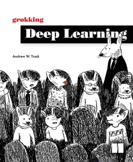 Grokking Deep Learning (2019) Andrew W. Trask