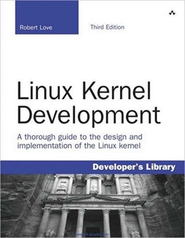 Linux Kernel Development 3rd Edition by Robert Love