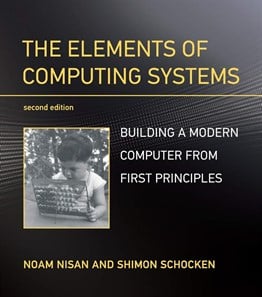 The Elements of Computing Systems (2nd Ed.) Noam Nisan and Shimon Schocken