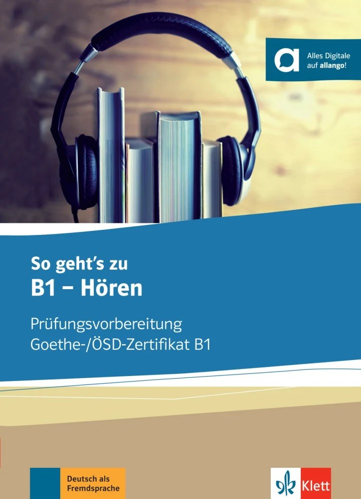  So geht’s zu B1 - Hören Prüfungsvorbereitung Goethe-/ÖSD-Zertifikat B1 Übungsbuch mit digitalen Extras