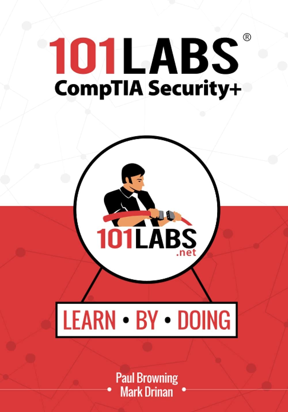 101 Labs - CompTIA Security+ Paul W Browning Mark Drinan
