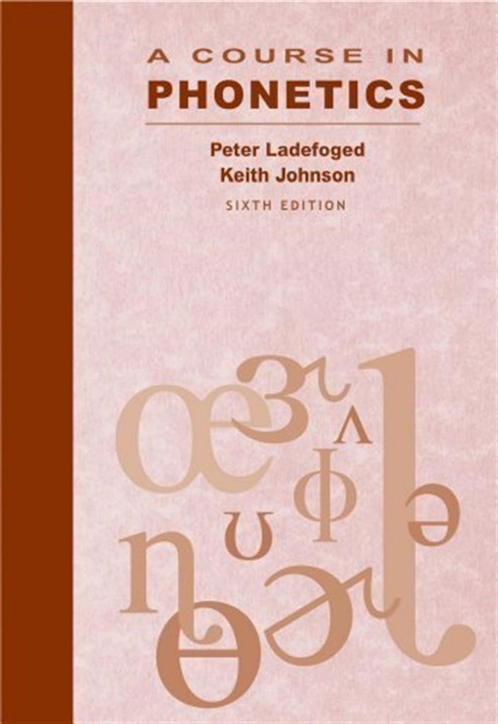 a course in phonetics 6th (peter ladefoged, johnson)