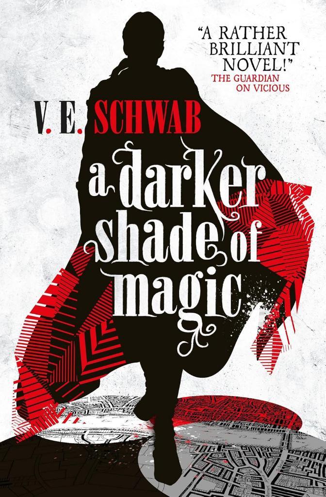 A Darker Shade of Magic: 1 V. E. Schwab